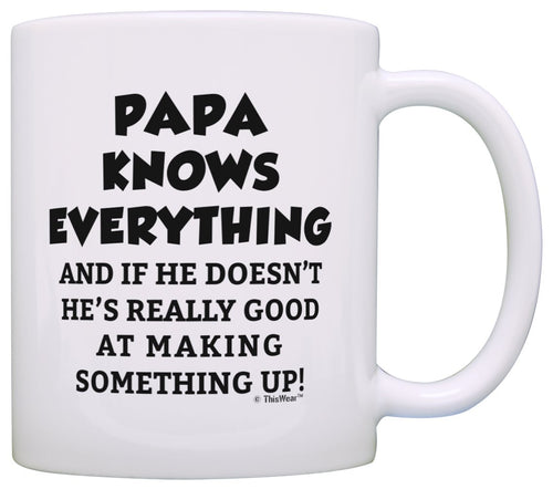 Papa Knows Everything Fathers Day Gifts Coffee Mug 12oz